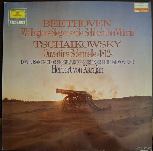 Beethoven, Tschaikowsky, Don Kosaken Chor Serge Jaroff, Berliner Philharmoniker, Herbert von Karajan – Wellingtons Sieg Oder Die Schlacht Bei Vittoria / Ouverture Solennelle 1812