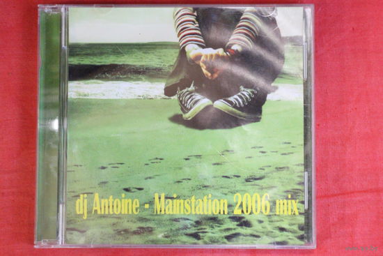 DJ Antoine - Mainstation Mix (2006, CDr)