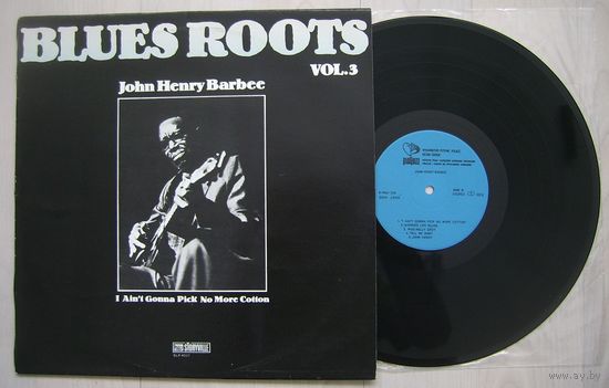 John Henry Barbee - I Ain't Gonna Pick No More Cotton (POLAND LP винил)