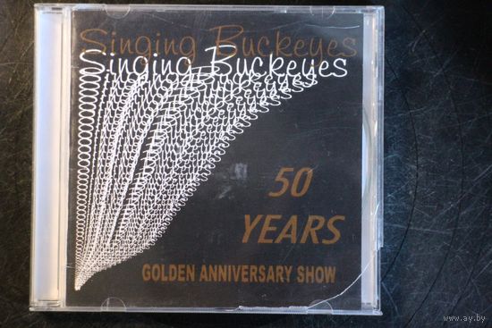 Singing Buckeyes - 50 Years Golden Anniversary Show (CDr)